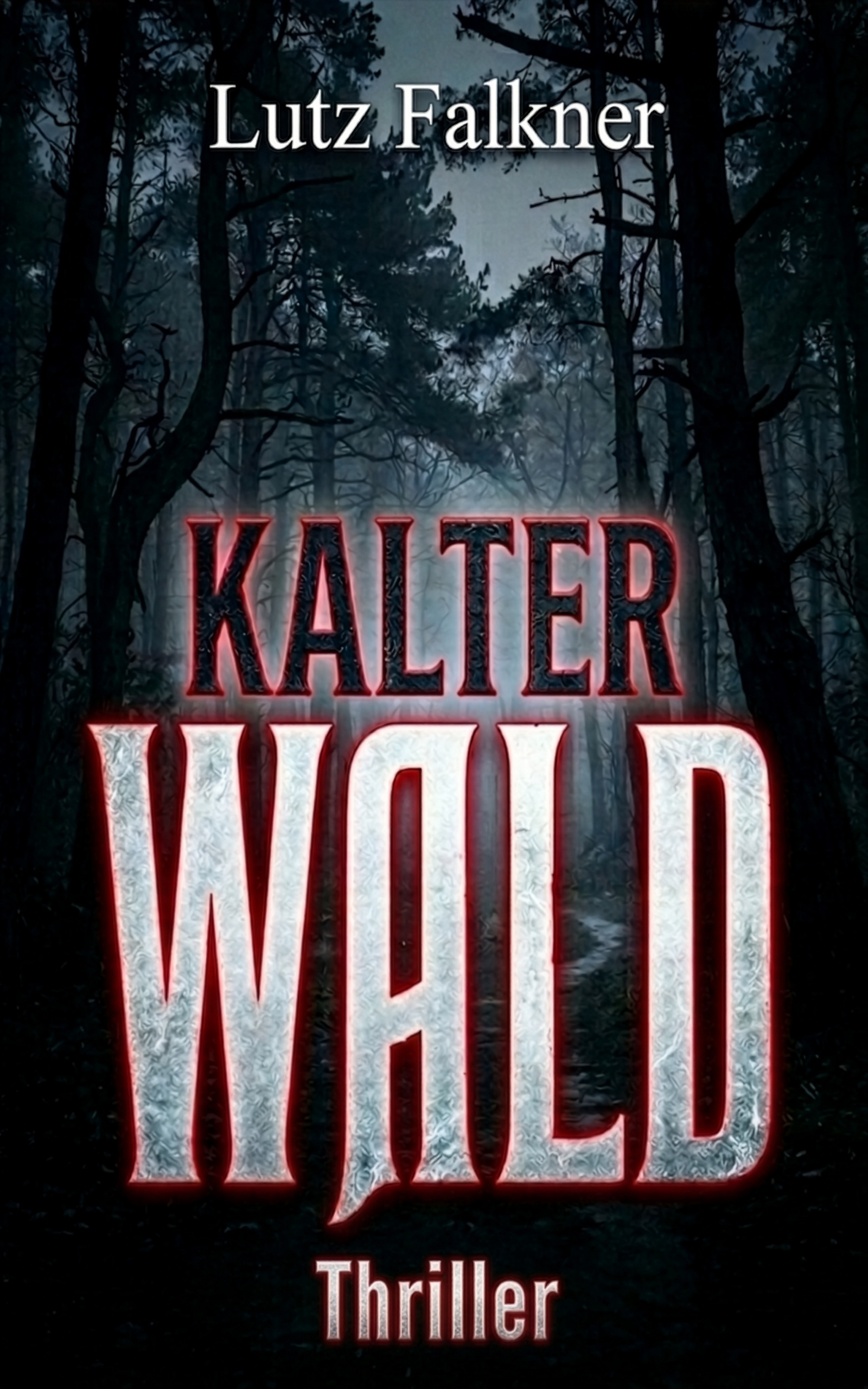Kalter Wald – Thriller von Lutz Falkner